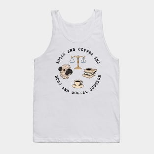 Books And Coffee And Dogs And Social Justice Tank Top